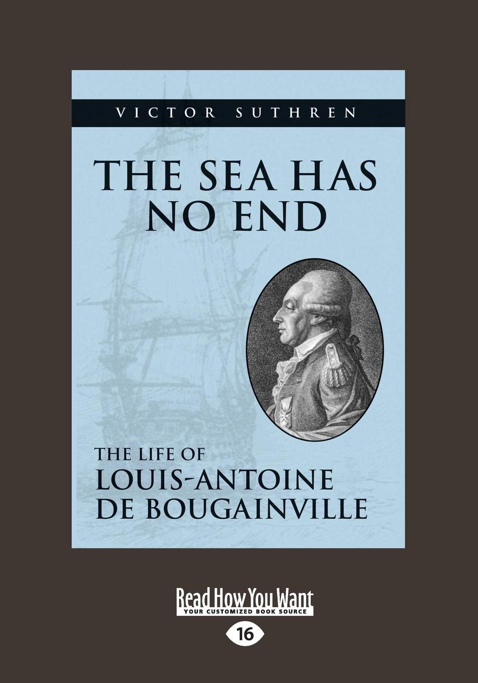 The Sea Has No End: The Life of Louis-Antoine de Bougainville