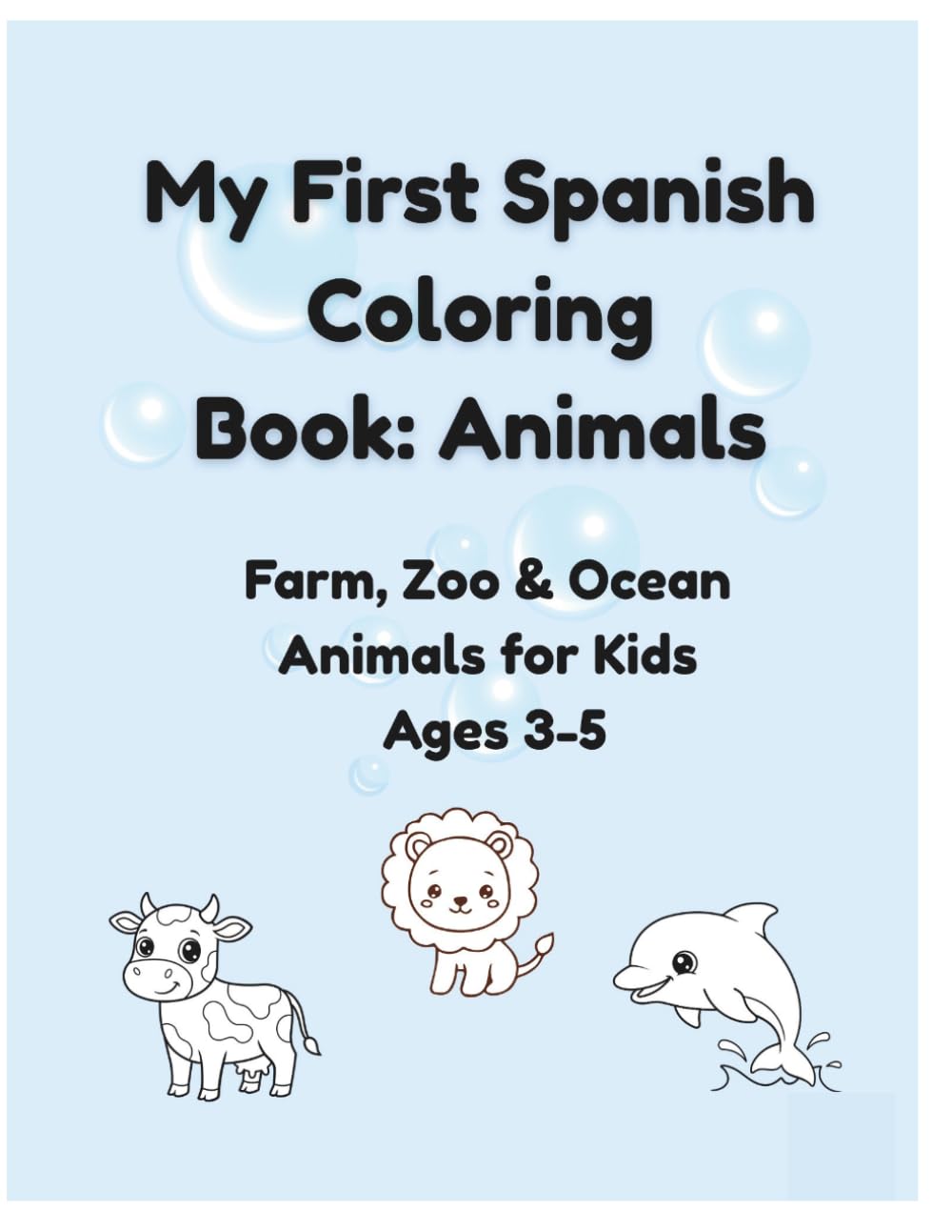 My First Spanish Coloring book : Animals: Farm, Zoo & Ocean Animals for Kids Ages 3-5