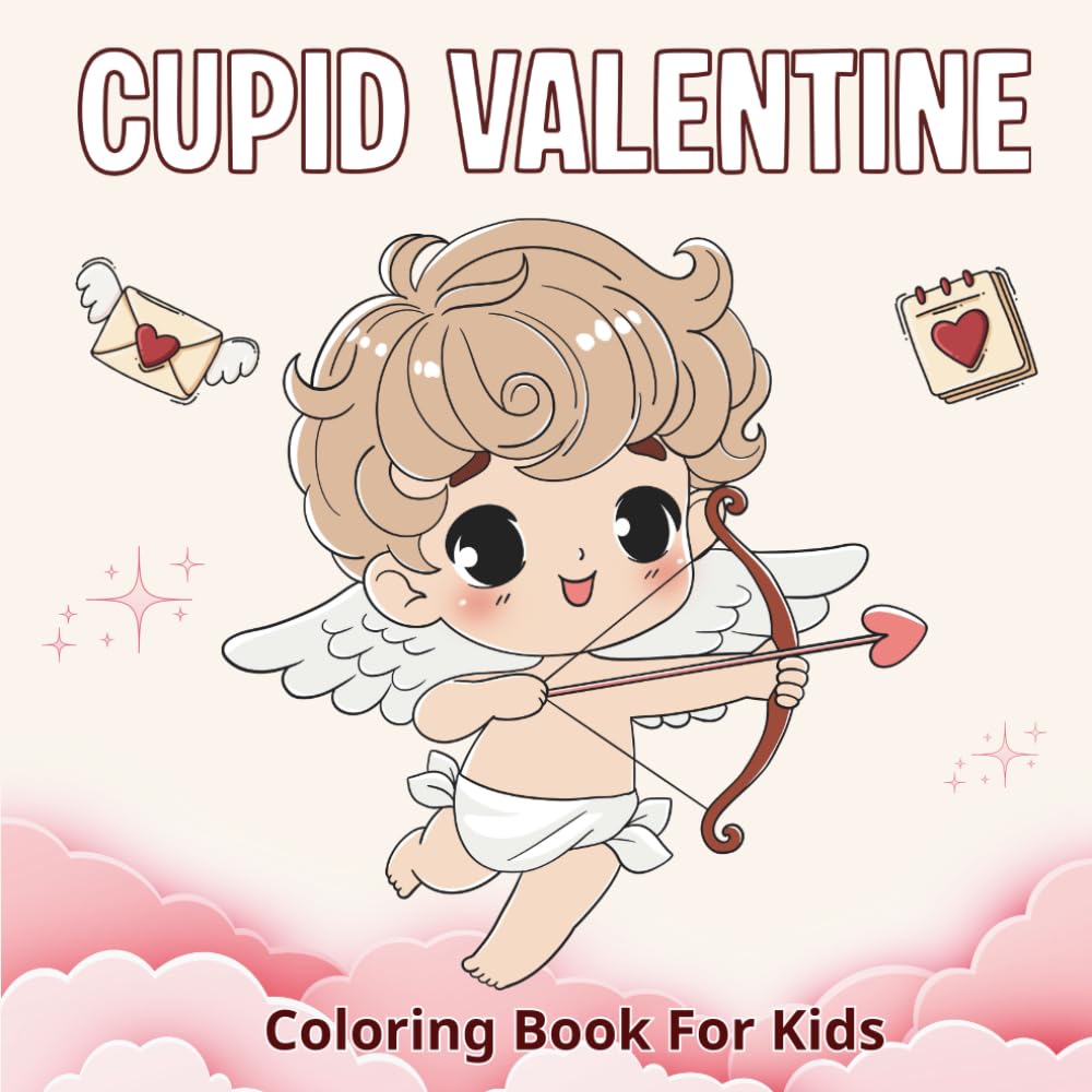 Cupid Valentine Coloring Book for Teens: 50 Adorable Illustrations of Cute Angels, Cherubs, Funny Animals, and Sweet Hearts - A Magical Valentine's Day Activity