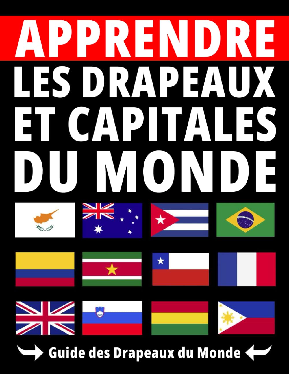 Apprendre les Drapeaux et Capitales du Monde: Guide des Drapeaux