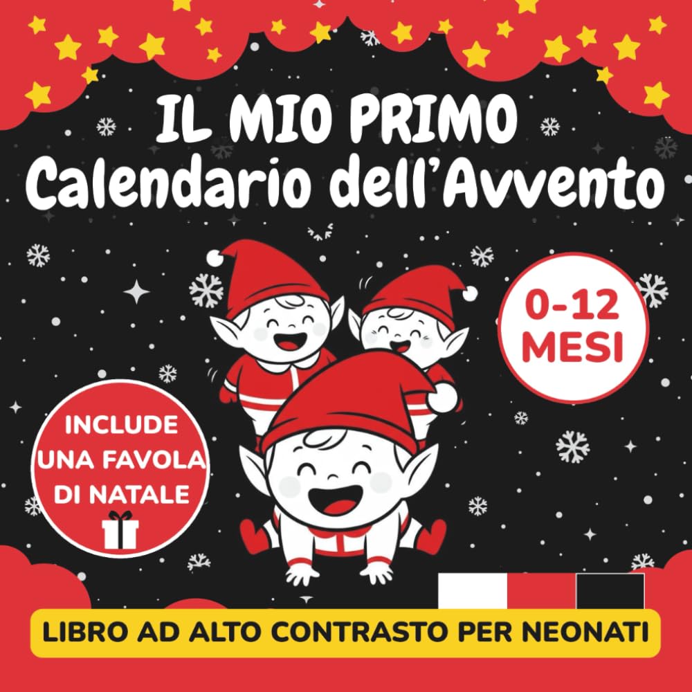 Il Mio Primo Calendario dell'Avvento: Libro Ad Alto Contrasto Con Immagini Montessori In Bianco, Nero e Rosso Per Neonati 0-12 Mesi | Illustrazioni Educative Con Filastrocche, Rime e Storia Di Natale