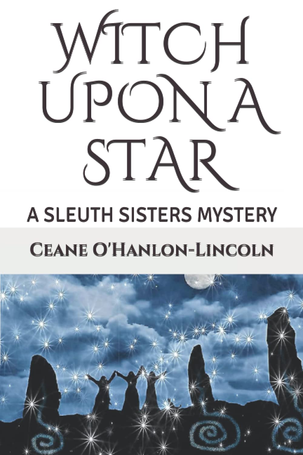 WITCH UPON A STAR: A SLEUTH SISTERS MYSTERY (The Sleuth Sisters Mysteries)