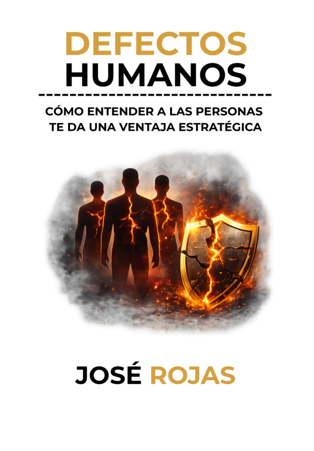 Defectos humanos: Cómo entender a las personas te da una ventaja estratégica