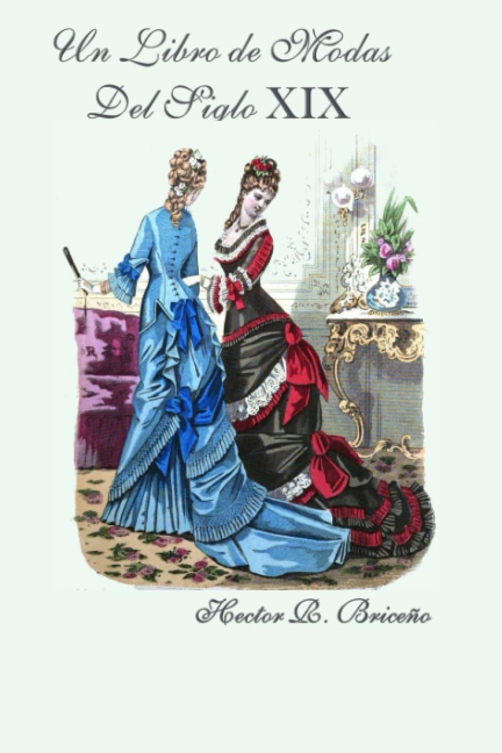 Un Libro de Modas Del Siglo XIX (Libros de la Moda en el Siglo XIX)