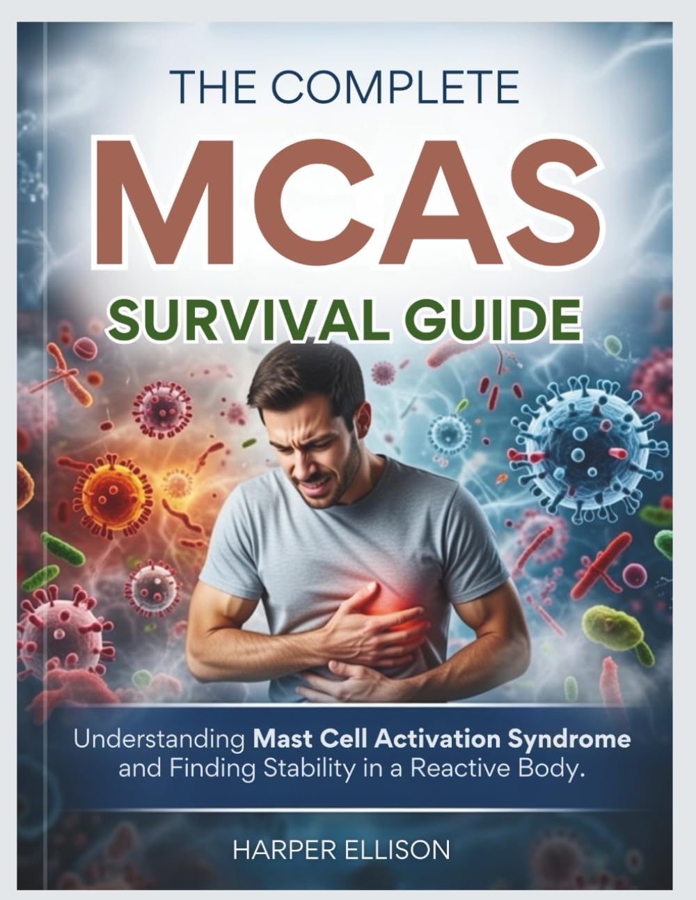 The Complete 2026 MCAS Survival Guide: Understanding Mast Cell Activation Syndrome and Finding Stability in a Reactive Body