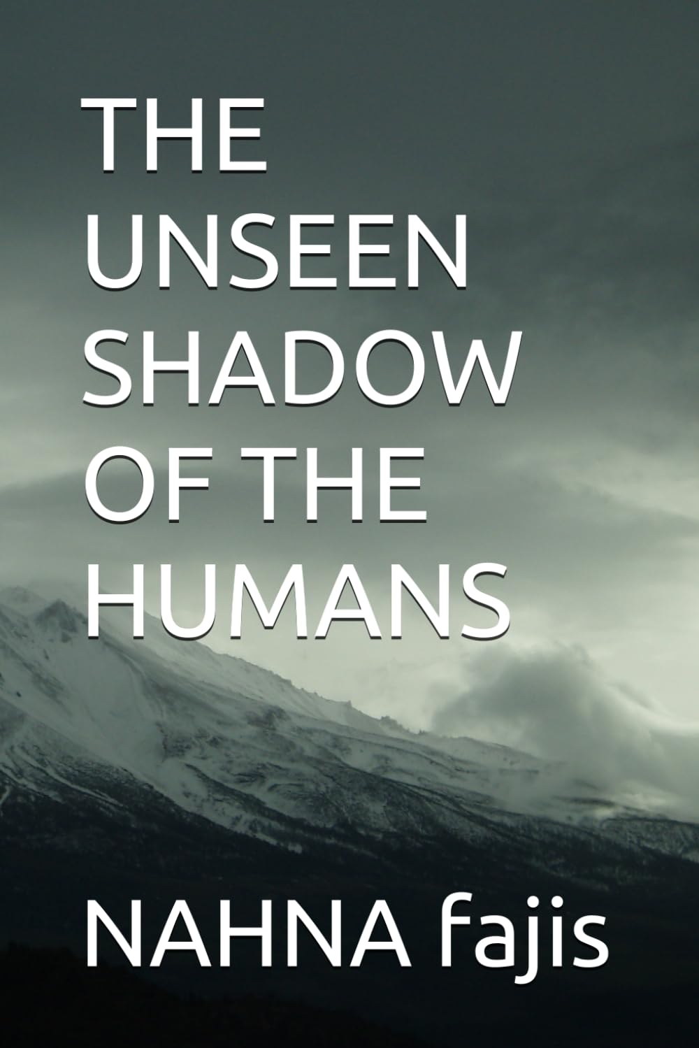 THE UNSEEN SHADOW OF THE HUMANS