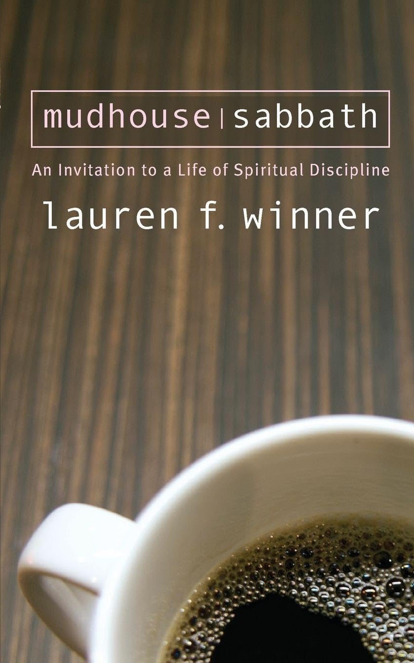 - Mudhouse Sabbath: An Invitation to a Life of Spiritual Discipline