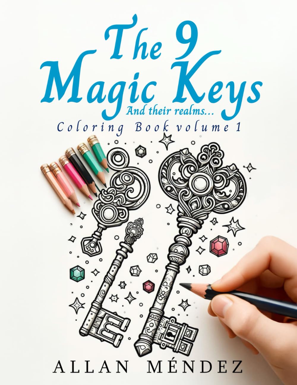 THE 9 MAGIC KEYS and THEIR REALMS: Coloring Book Volume1