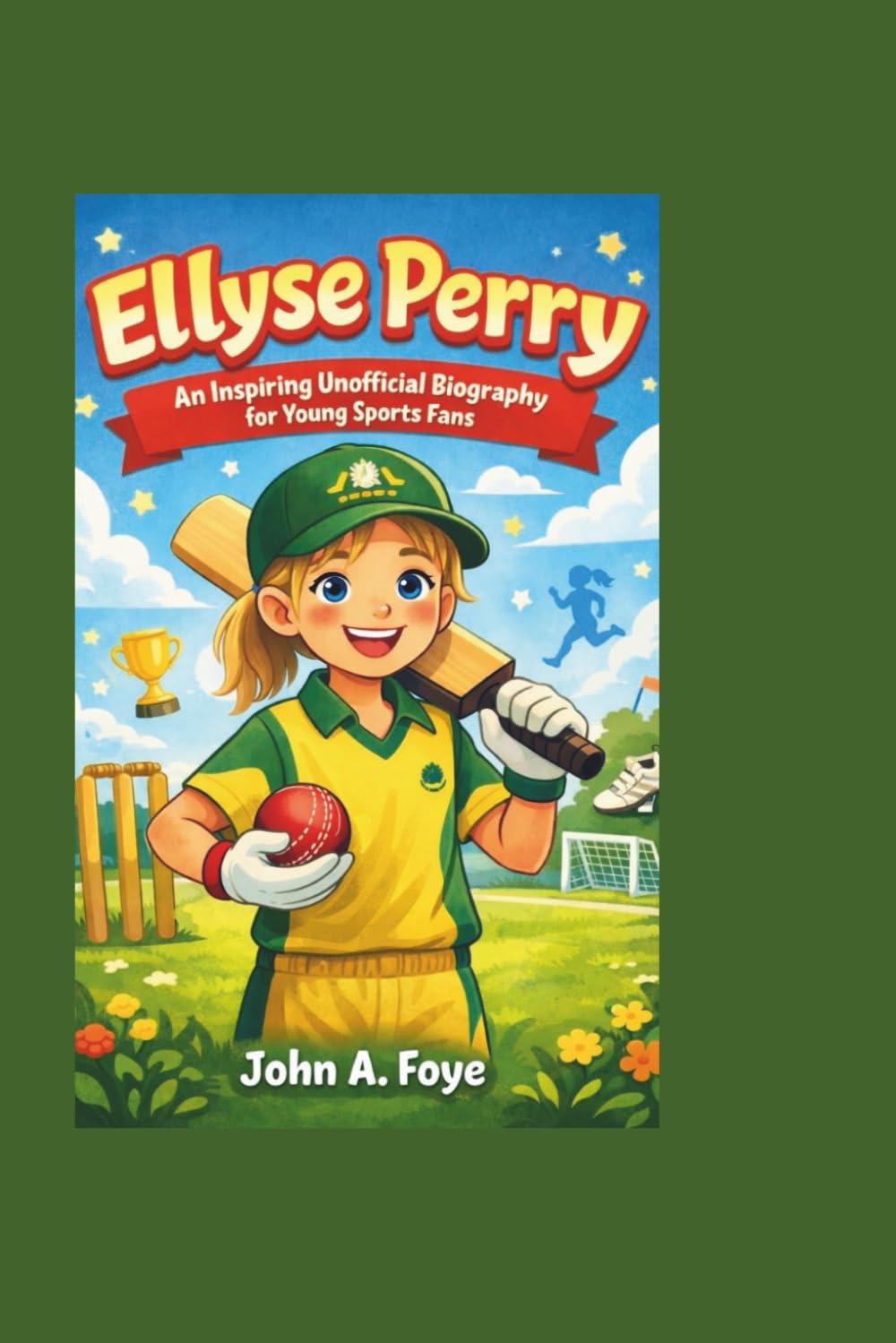 Ellyse Perry: An Inspiring Unofficial Biography for Young Sports Fans