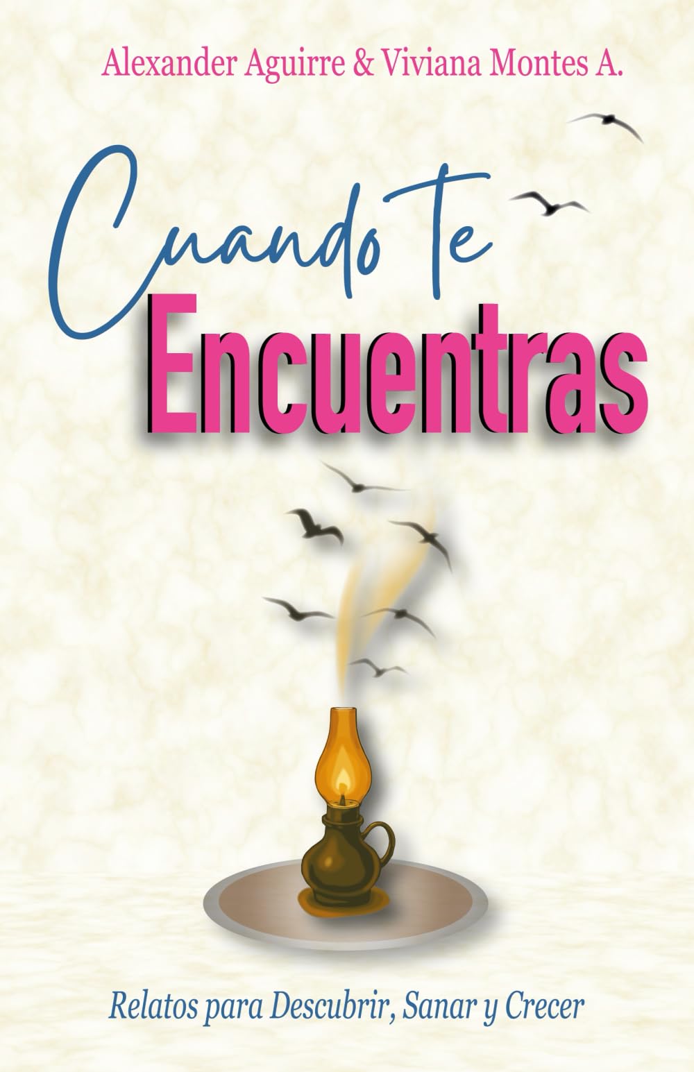 Cuando te Encuentras: Relatos para Descubrir, Sanar y Crecer