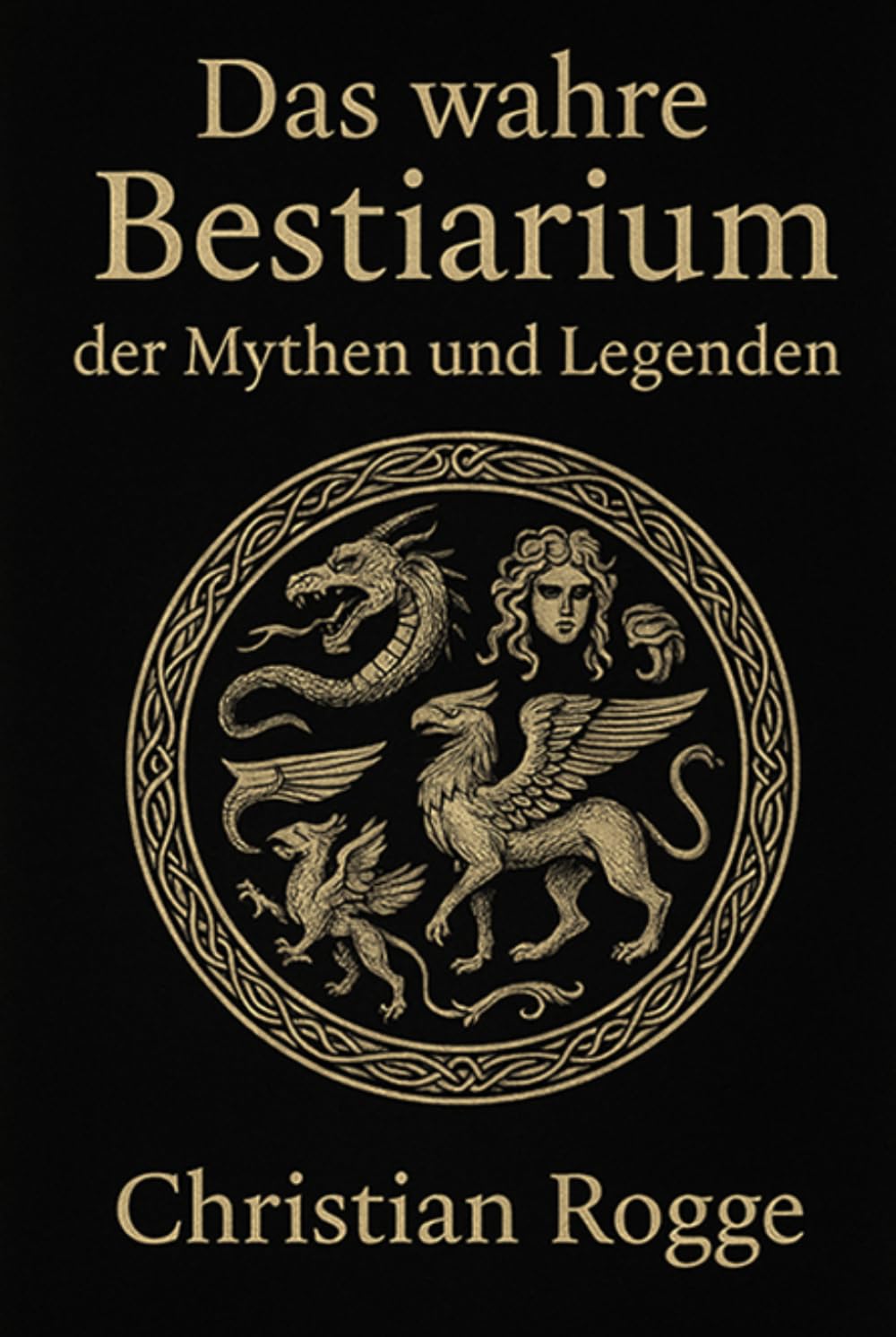 Das wahre Bestiarium der Mythen und Legenden