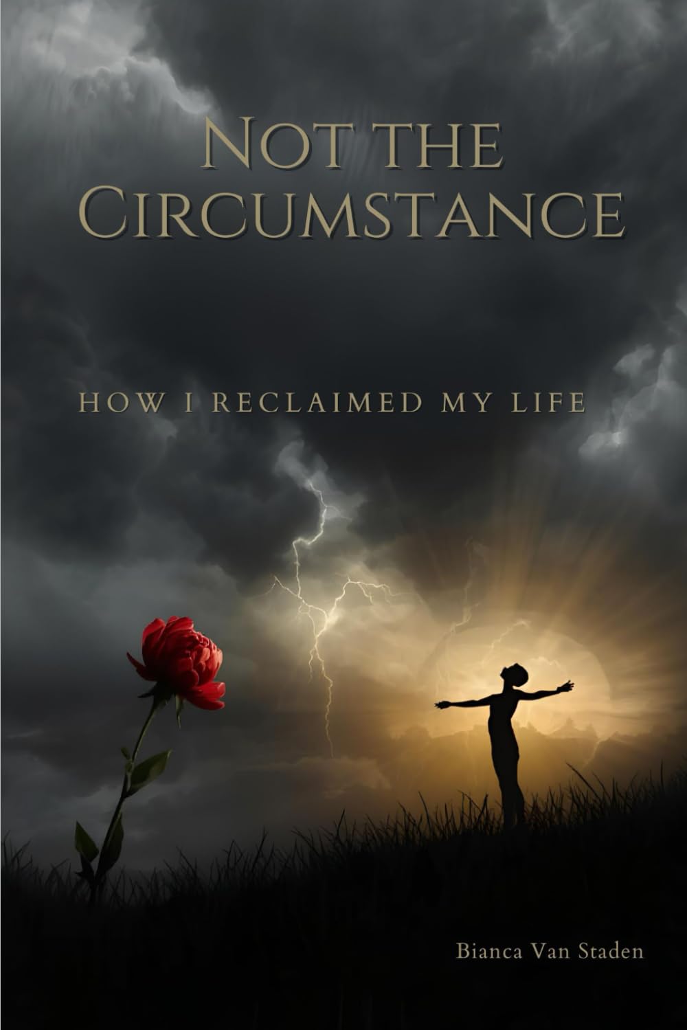 Not The Circumstance: How I Reclaimed My Life