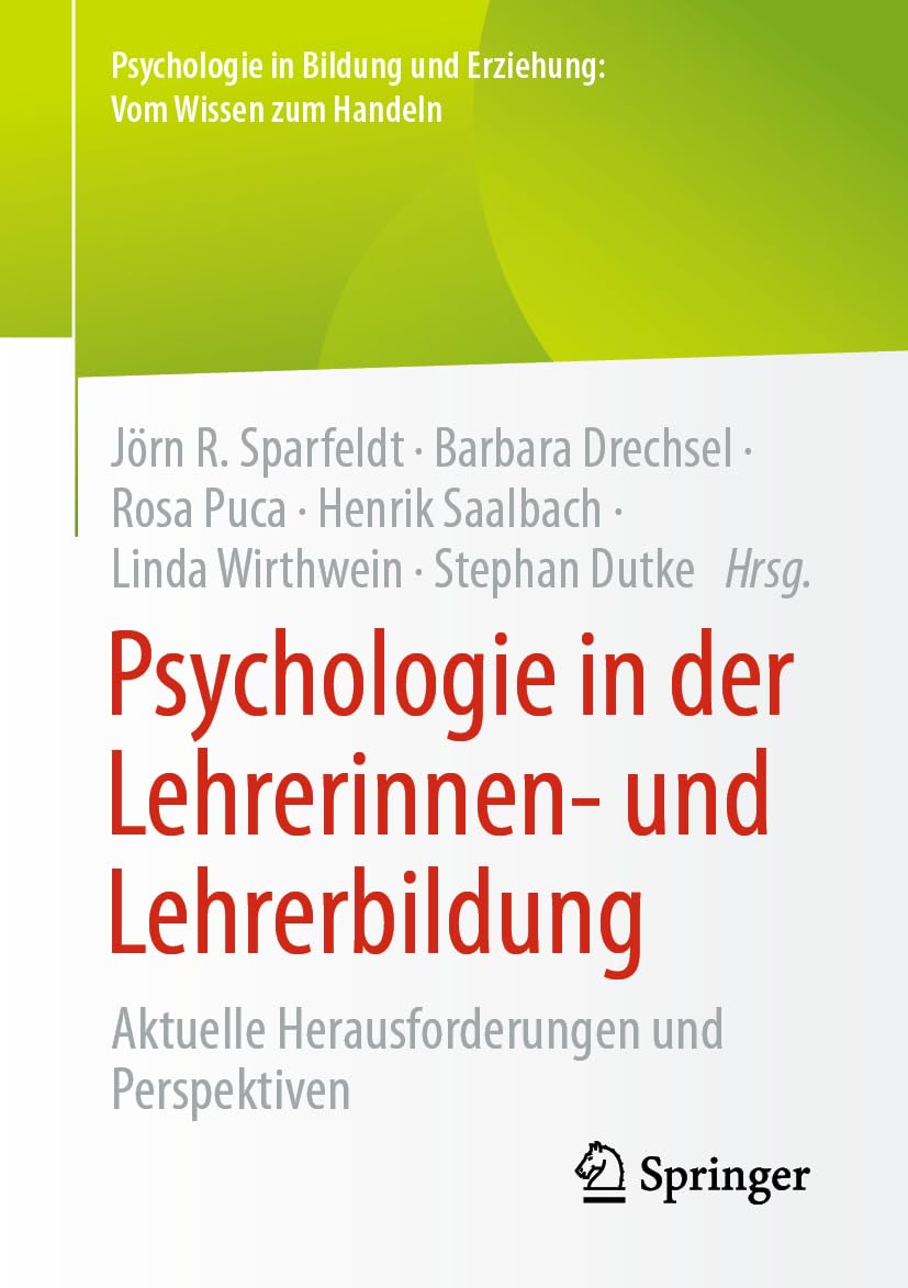 Psychologie in der Lehrerinnen- und Lehrerbildung: Aktuelle Herausforderungen und Perspektiven (Psychologie in Bildung und Erziehung: Vom Wissen zum Handeln)