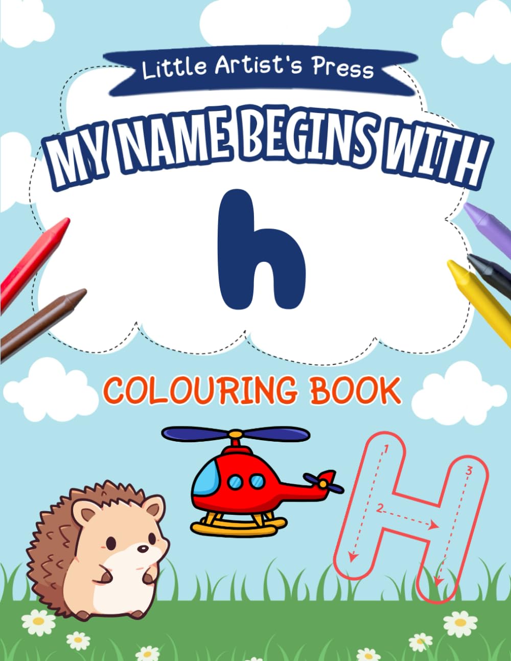 My Name Begins with H: A Personalised Colouring Book for Toddlers | Easy and Fun Colouring Pages for Children | My First Colouring Book