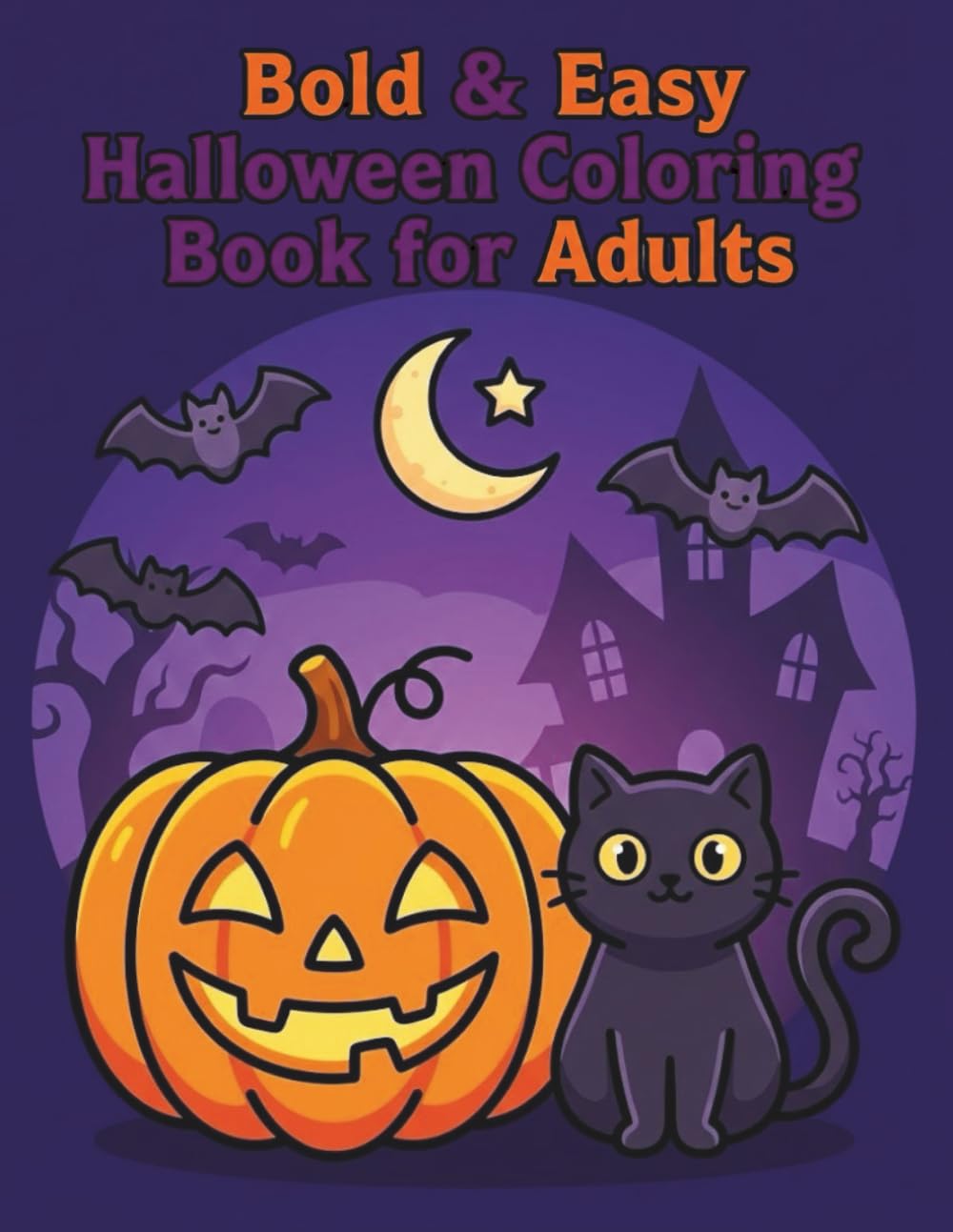 bold and easy coloring book for adult Halloween: Simple, Stress-Relieving Halloween Designs with Bold Lines for Relaxing Adult Coloring