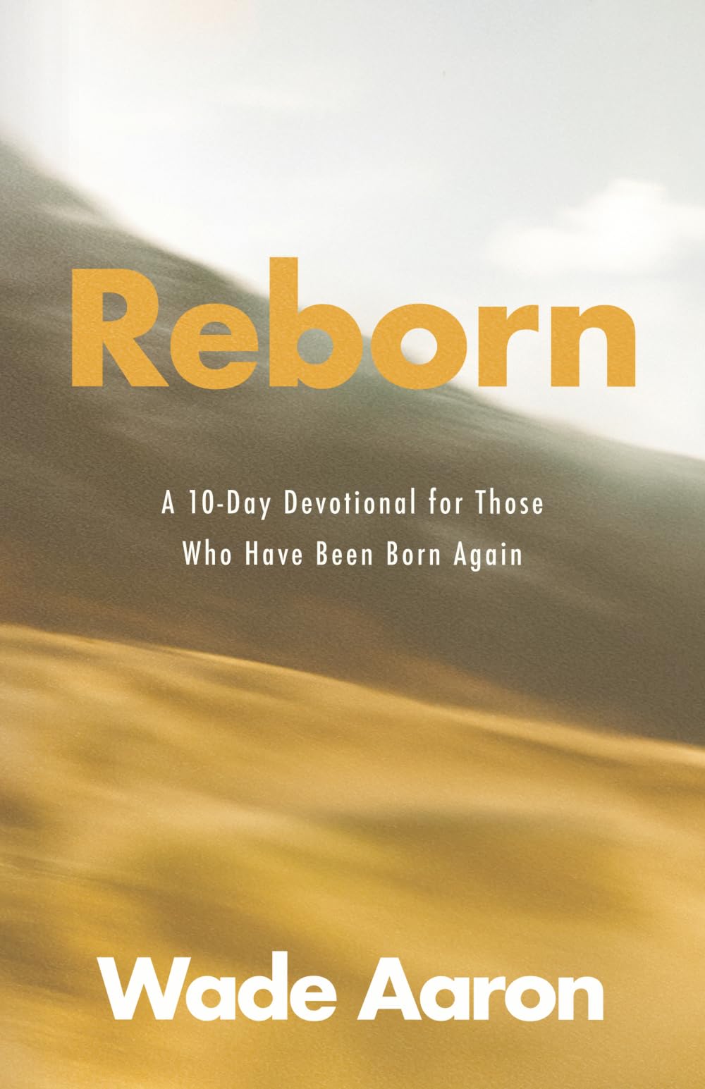 Reborn: A 10-Day Devotional for Those Who Have Been Born Again