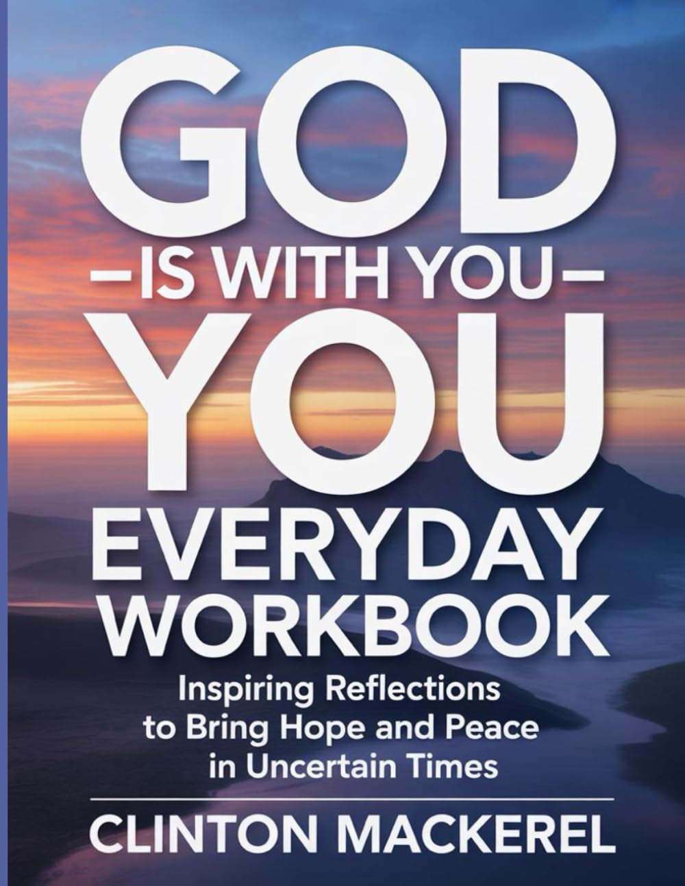 God Is With You Everyday Workbook: Inspiring reflections to bring hope and peace in uncertain times