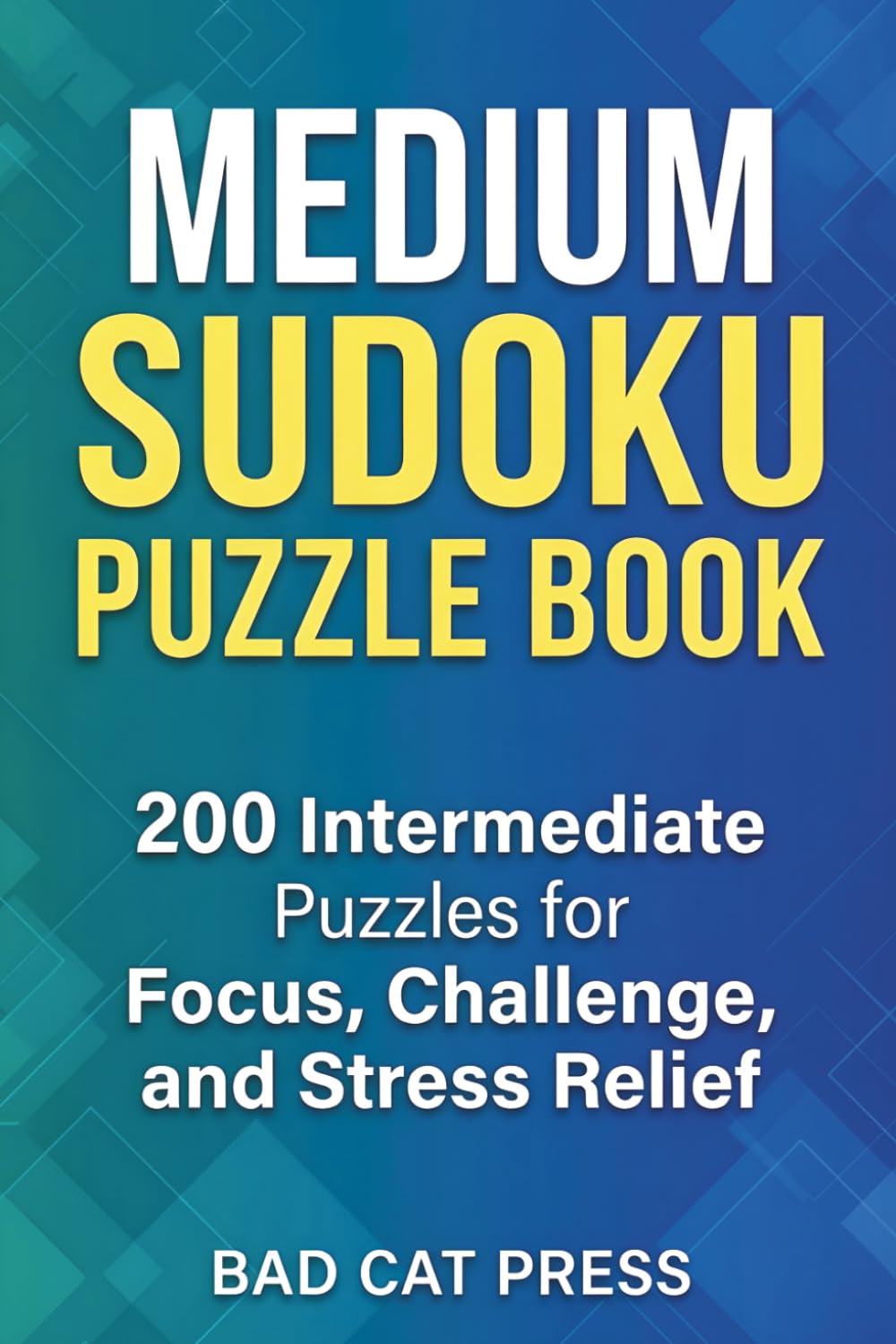 Medium Sudoku Puzzle Book: 200 Intermediate Logic Puzzles for Adults and Seniors. Large Print, One Puzzle Per Page, includes Solutions. Perfect for Focus, Relaxation, and Brain Training.