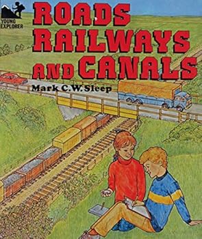 Hardcover Roads, Railways and Canals (Young Explorers) Book