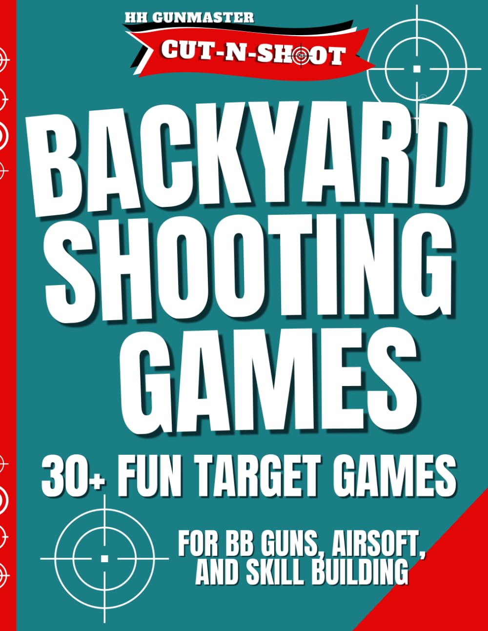 Backyard Shooting Games: 30+ Fun Target Games for BB Guns, Airsoft, and Skill Building