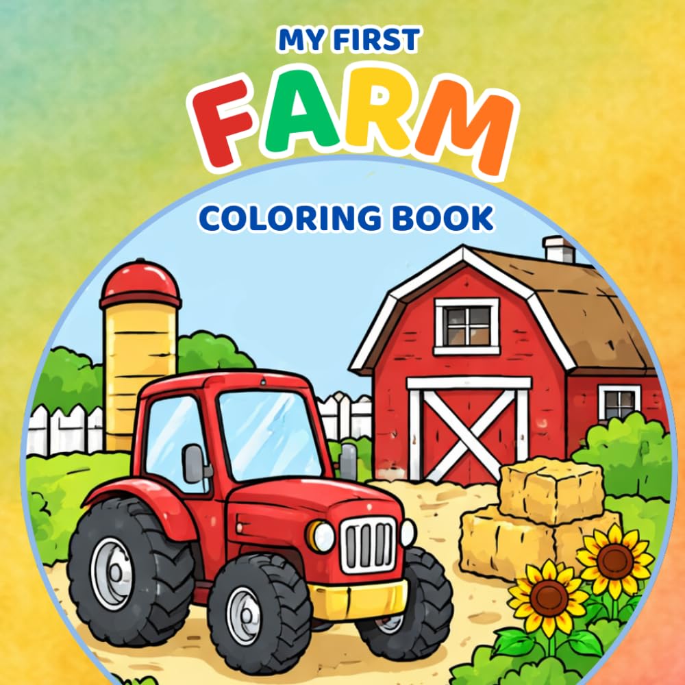 My First Farm Coloring Book: 40 Easy and Big Farm Animals for Toddlers Ages 2–4