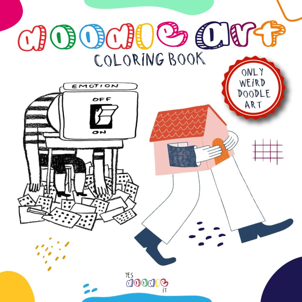Doodle Art Coloring Book: Weird Doodle Art Coloring Book, A Whimsical Journey into the Absurd, Where Imagination Roams Free and Creativity Knows No Bounds, Color, Unwind, Relax, Create