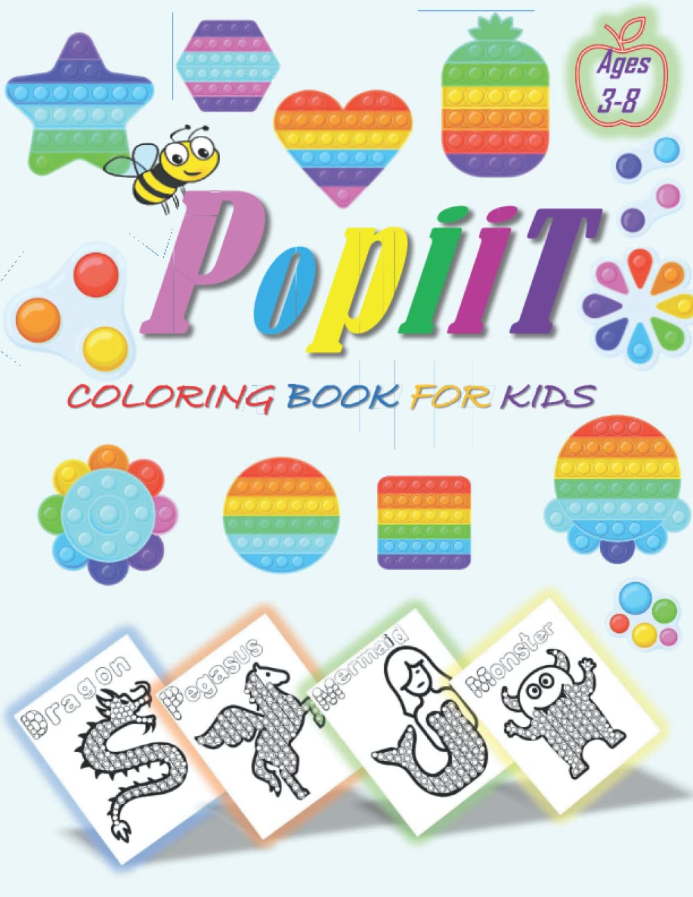 Popiit Coloring Book for kids Ages 3-8: Enjoy fun coloring pages of animal pop games , unicorns, Dragons , Mermaids, Princesses and more