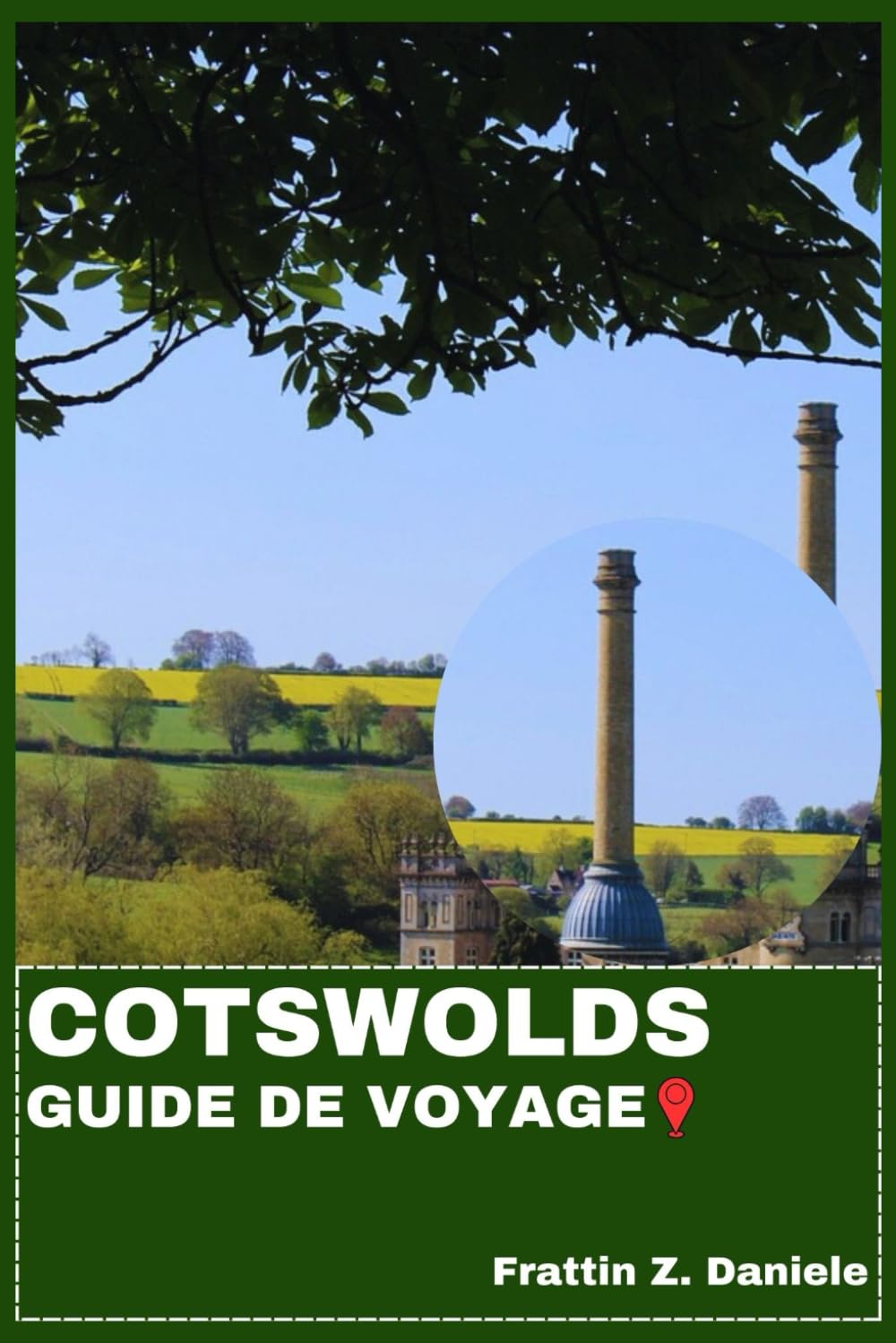 COTSWOLDS GUIDE DE VOYAGE: Votre guide de voyage indispensable pour les Cotswolds : itinéraires, villages, châteaux, jardins, gastronomie, culture et aventure