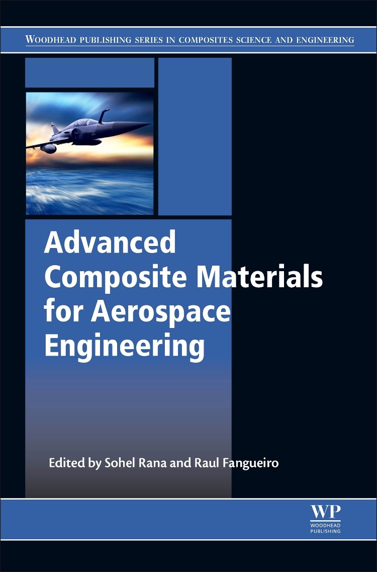 Advanced Composite Materials for Aerospace Engineering: Processing, Properties and Applications