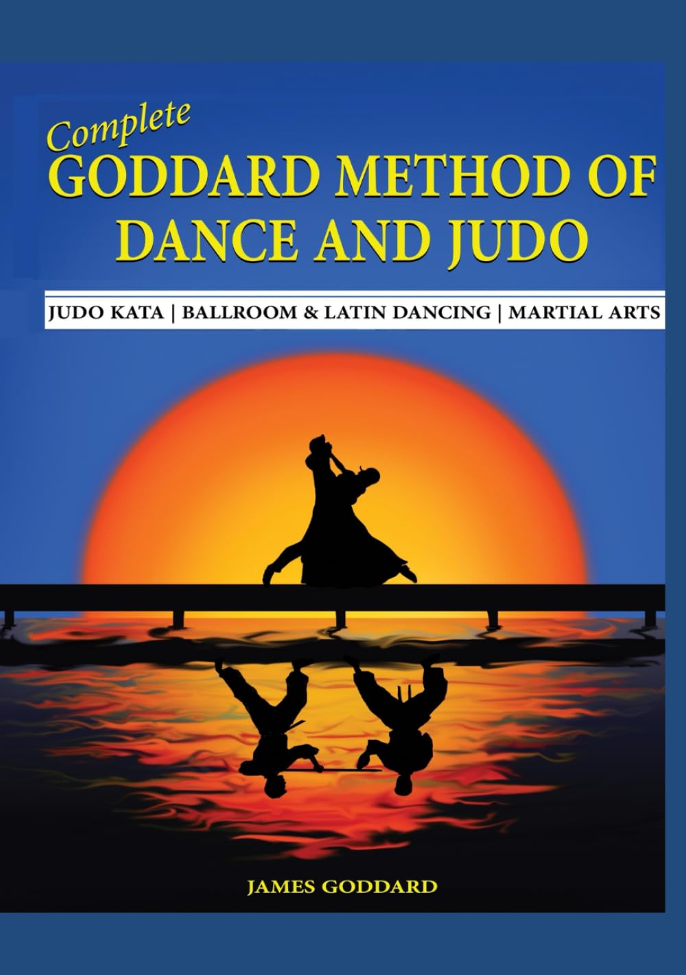 Complete Goddard Method of Dance and Judo: Ballroom and Latin Dancing | Martial Arts | Judo Kata