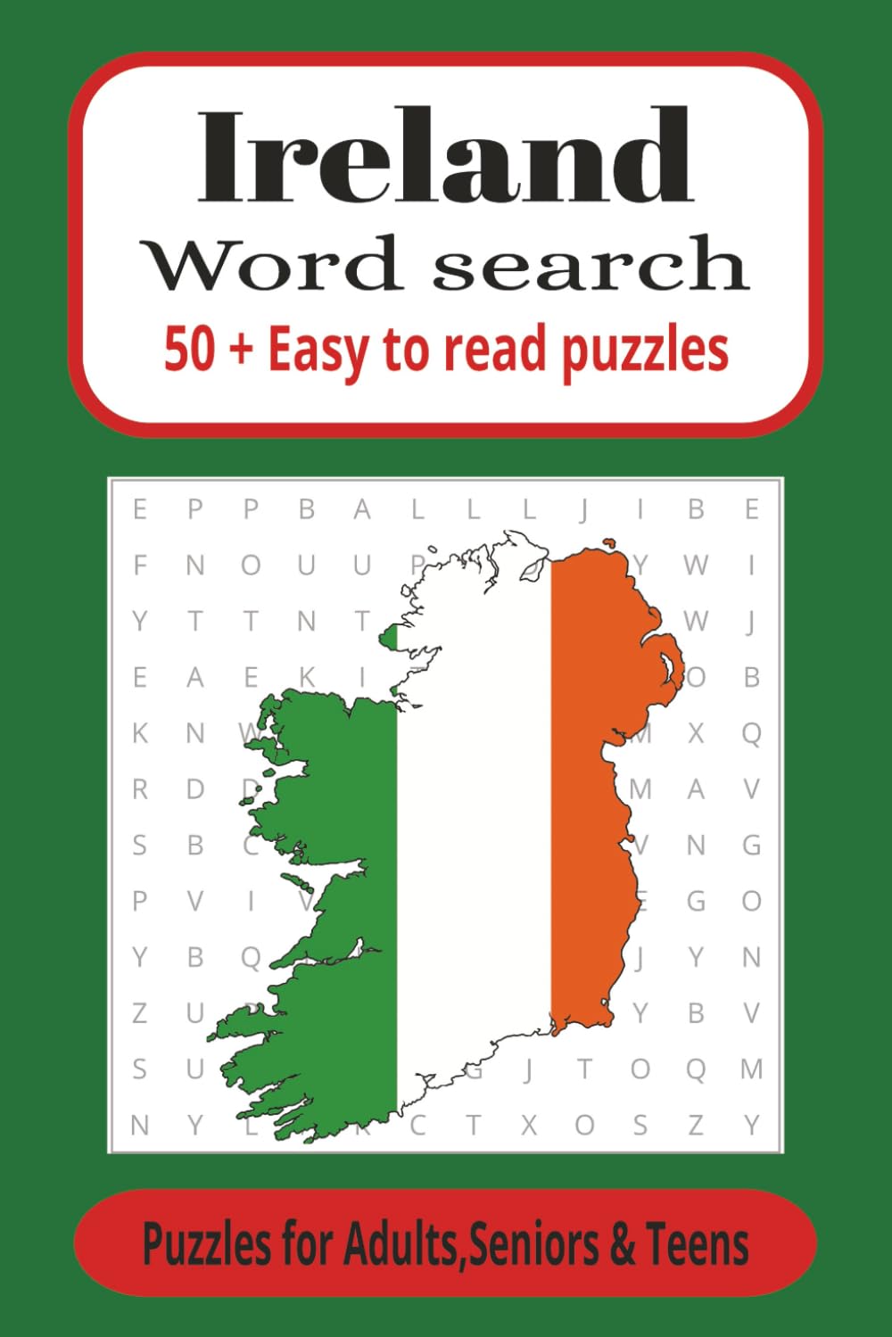 Ireland word search: Ireland Word Search Puzzle Book: 50+ Easy-to-Read Puzzles with Answers for Adults, Seniors, and Teens (110 Pages)