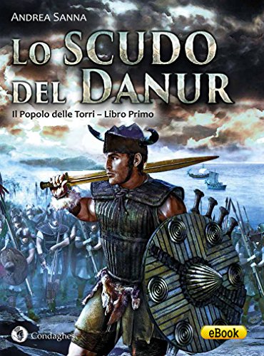 Lo Scudo del Danur: Il Popolo delle Torri – Libro Primo (I Dolmen Vol. 13)