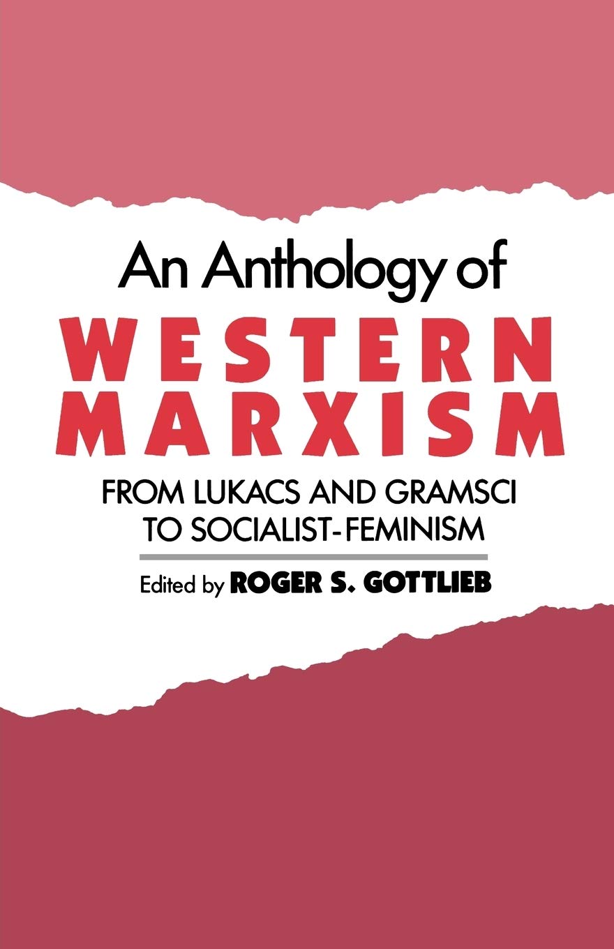 人文+社会 An Anthology of Western Marxism An Anthology of Western Marxism: From Lukács and Gramsci to