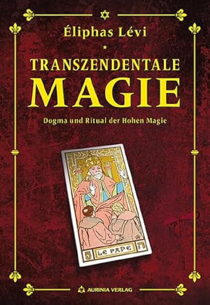 Transzendentale Magie: Dogma und Ritual der hohen Magie