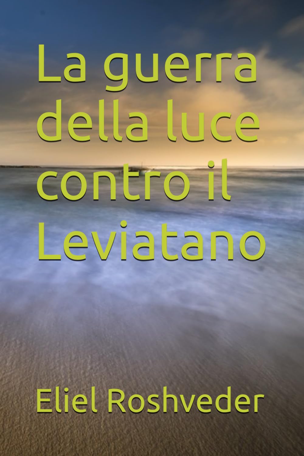 La guerra della luce contro il Leviatano: 5 (Misteri profondi di alieni e mondi paralleli, cabale e profezie.)