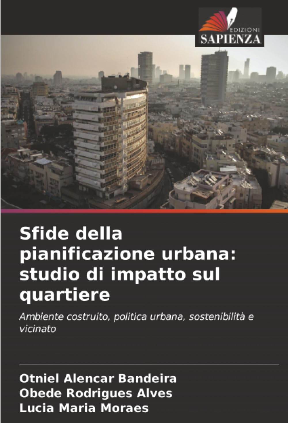 Sfide della pianificazione urbana: studio di impatto sul quartiere: Ambiente costruito, politica urbana, sostenibilità e vicinato