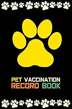 Pet Vaccination Record Book: Pet Health & Vaccine Track Journal Notebook With Pet Immunization Log, Shots Record Card, Weight, Medical Treatments, Pet ... and More! Gift for Pet Owners and Lovers.
