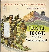 Daniel Boone and the Wilderness Road (Adventures in Frontier America Series) 0816748888 Book Cover