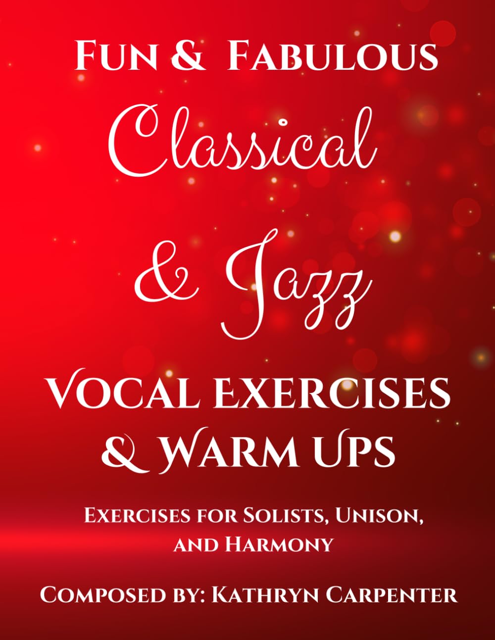 Fun and Fabulous Classical & Jazz Vocal Exercises & Warm - Ups