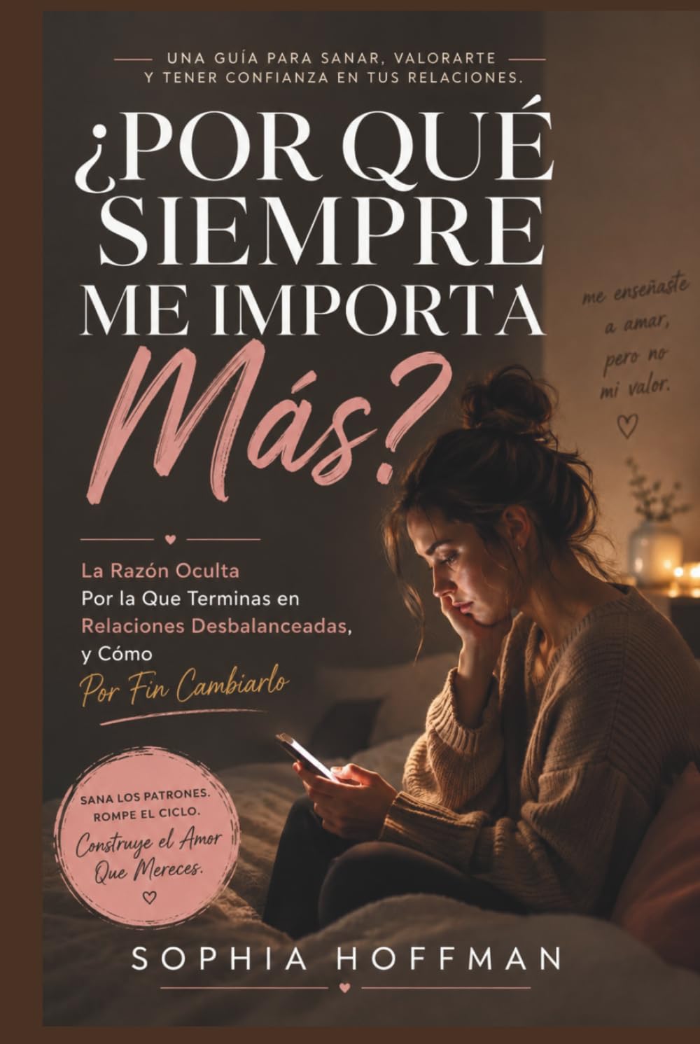 ¿POR QUÉ SIEMPRE ME IMPORTA MÁS?: La razón oculta por la que sigues en relaciones unilaterales y cómo cambiarla finalmente.