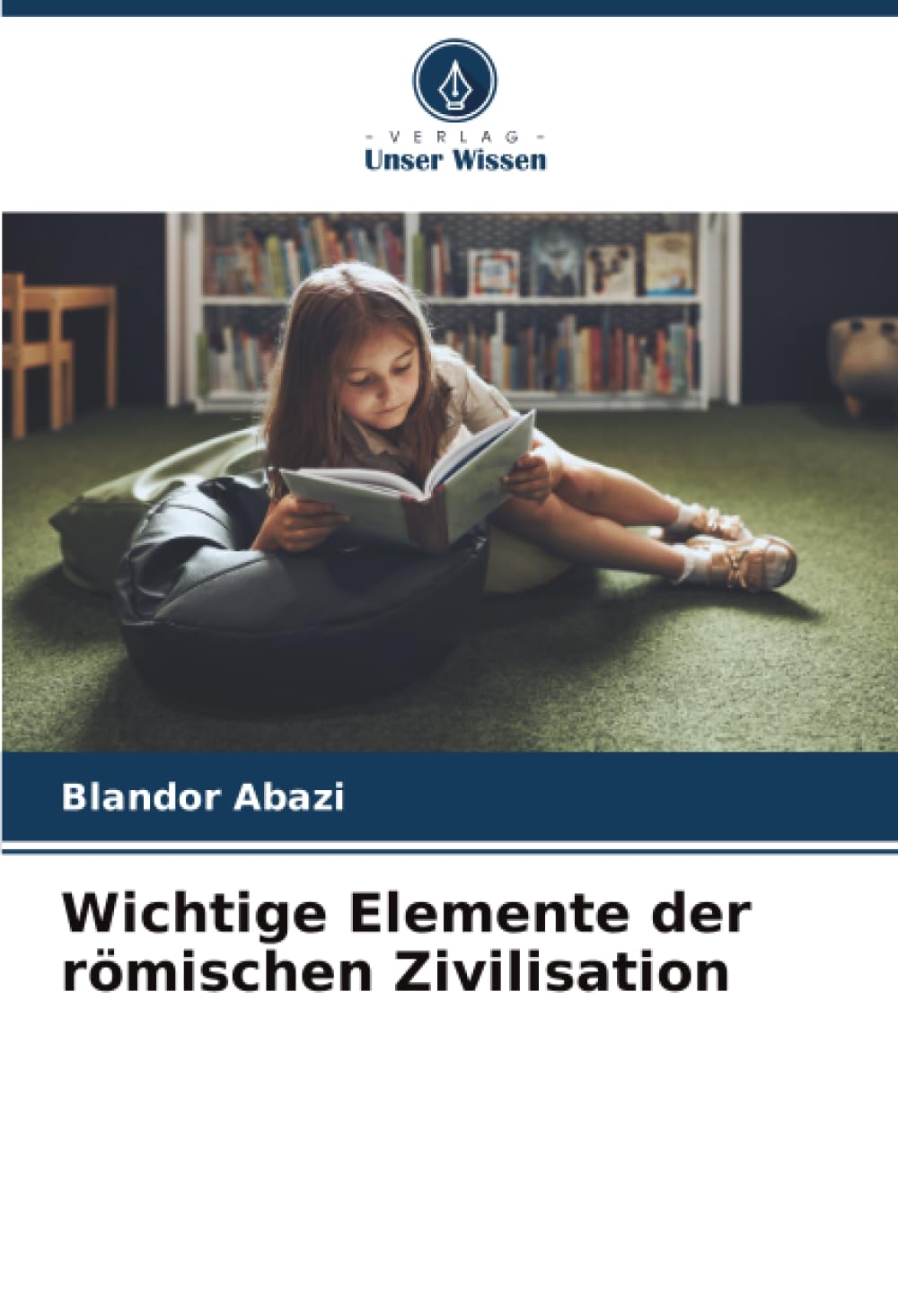 Wichtige Elemente der römischen Zivilisation