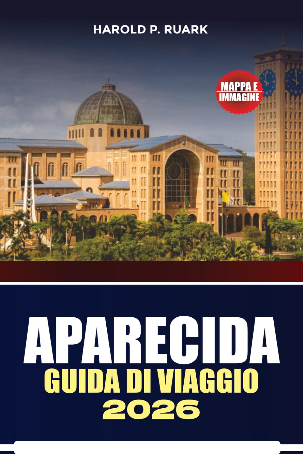 APARECIDA GUIDA DI VIAGGIO 2026: Esplora il Santuario di Aparecida, i punti di ristorazione, la ristorazione, gli alloggi, gli itinerari e i consigli essenziali per i visitatori