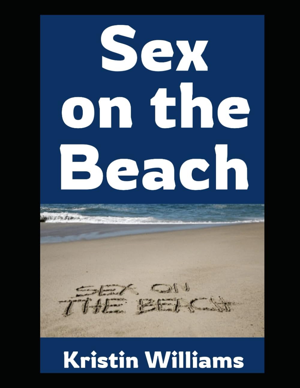 Sex on the Beach: And Other Hilarious Places To Have Naked and Sexy Misadventures: 81 (The Naked Rebel)