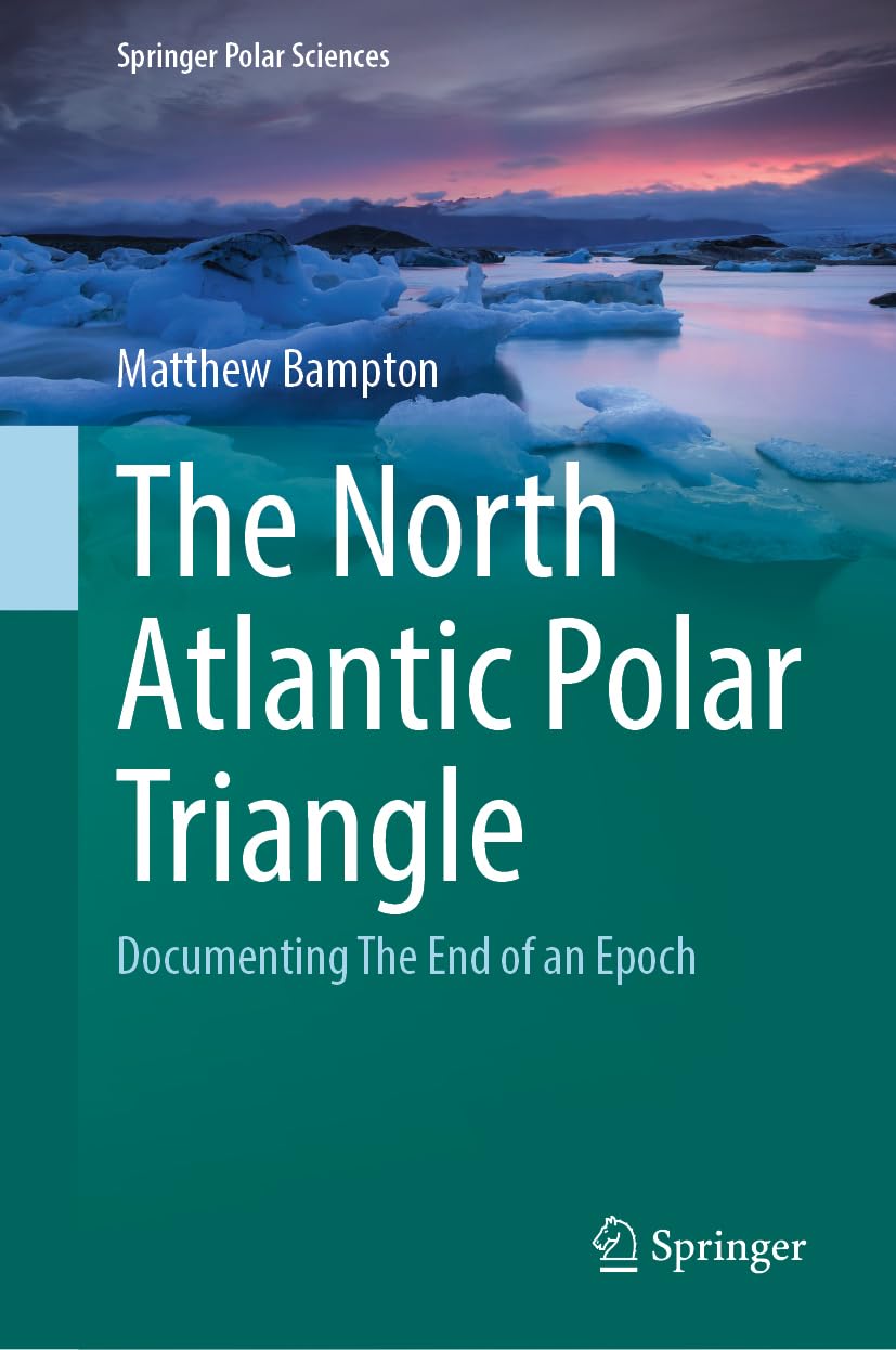 The North Atlantic Polar Triangle: Documenting The End of an Epoch