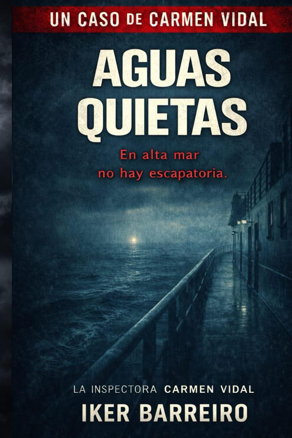 AGUAS QUIETAS: En alta mar, nadie puede huir. Ni de culpa. (LOS CASOS DE CARMEN VIDAL)