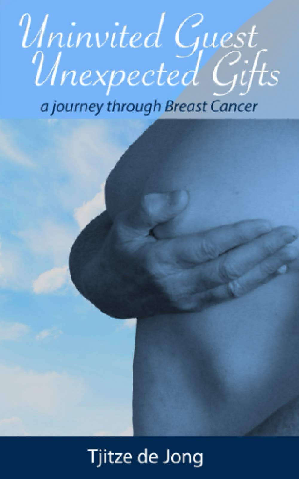 Uninvited Guest, Unexpected Gifts: A Journey Through Breast Cancer
