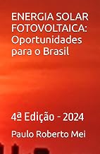 ENERGIA SOLAR FOTOVOLTAICA: Oportunidades para o Brasil: 4ª Edição - 2024 (Portuguese Edition)
