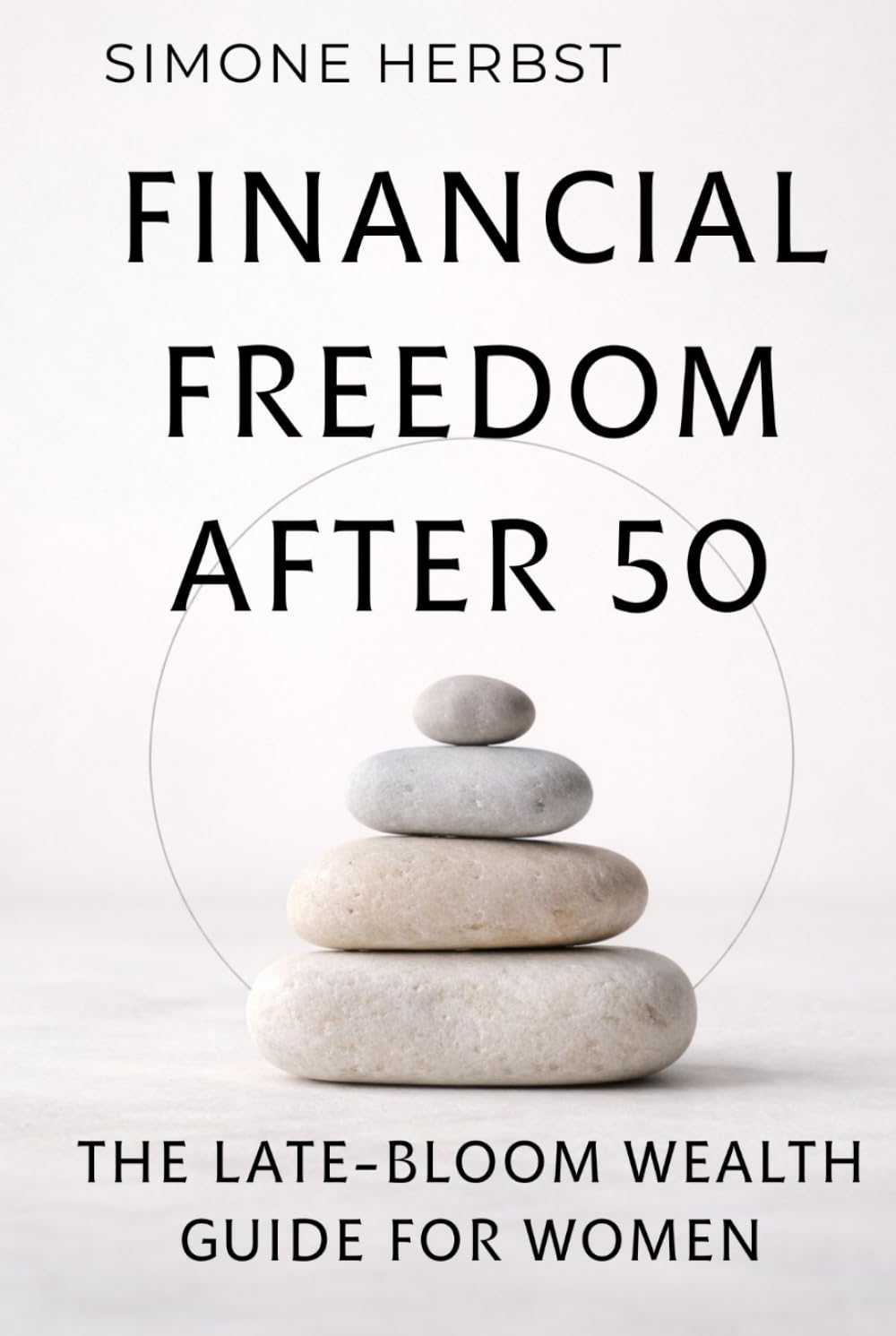 Financial Freedom After 50: The Late-Bloom Wealth Guide for Women