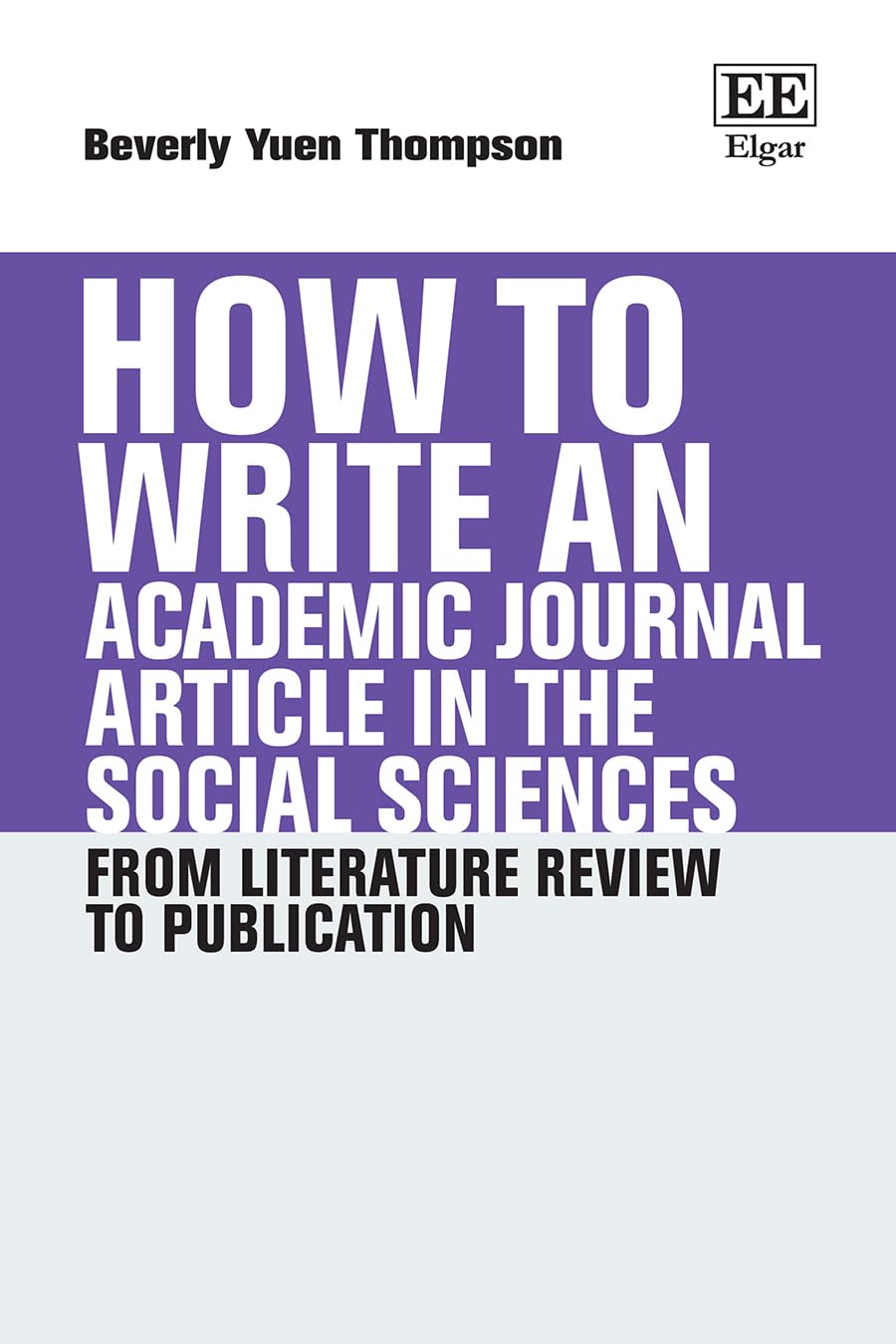 How To Write an Academic Journal Article in the Social Sciences: From Literature Review to Publication (How To Guides)