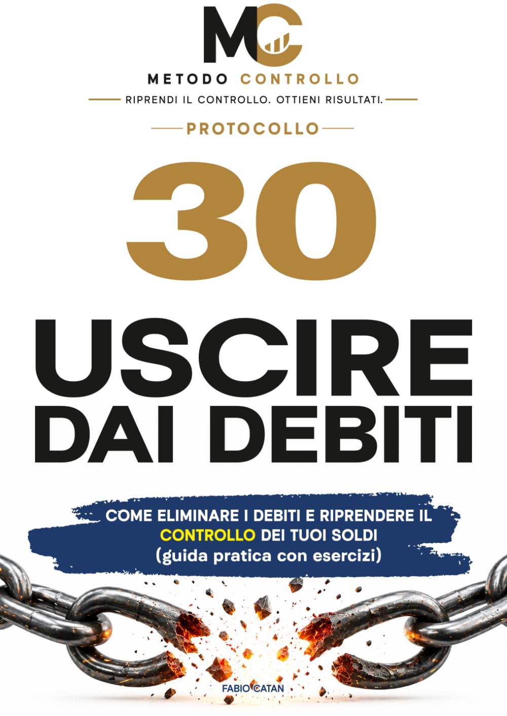 USCIRE DAI DEBITI: Come eliminare i debiti, ridurre le rate e riprendere il controllo dei tuoi soldi (metodo pratico in 30 giorni con esercizi)